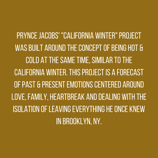 Prynce Jacobs - California Winter [Album Description, Part 1]