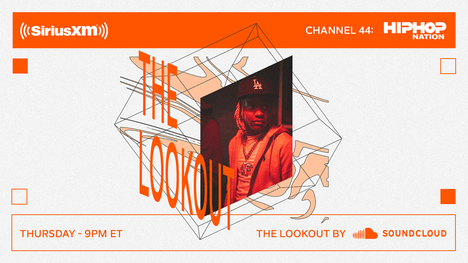 ‘The Lookout By SoundCloud’ Launches Exclusively On SiriusXM’s Hip-Hop Nation Today