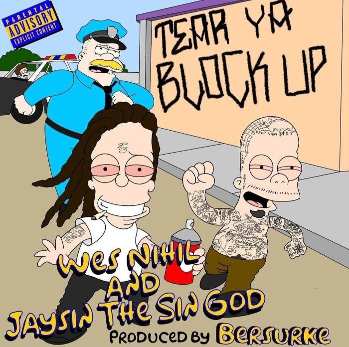 Wes Nihil & Jaysin The Sin God - Tear Ya Block Up [Official MP3 Artwork]