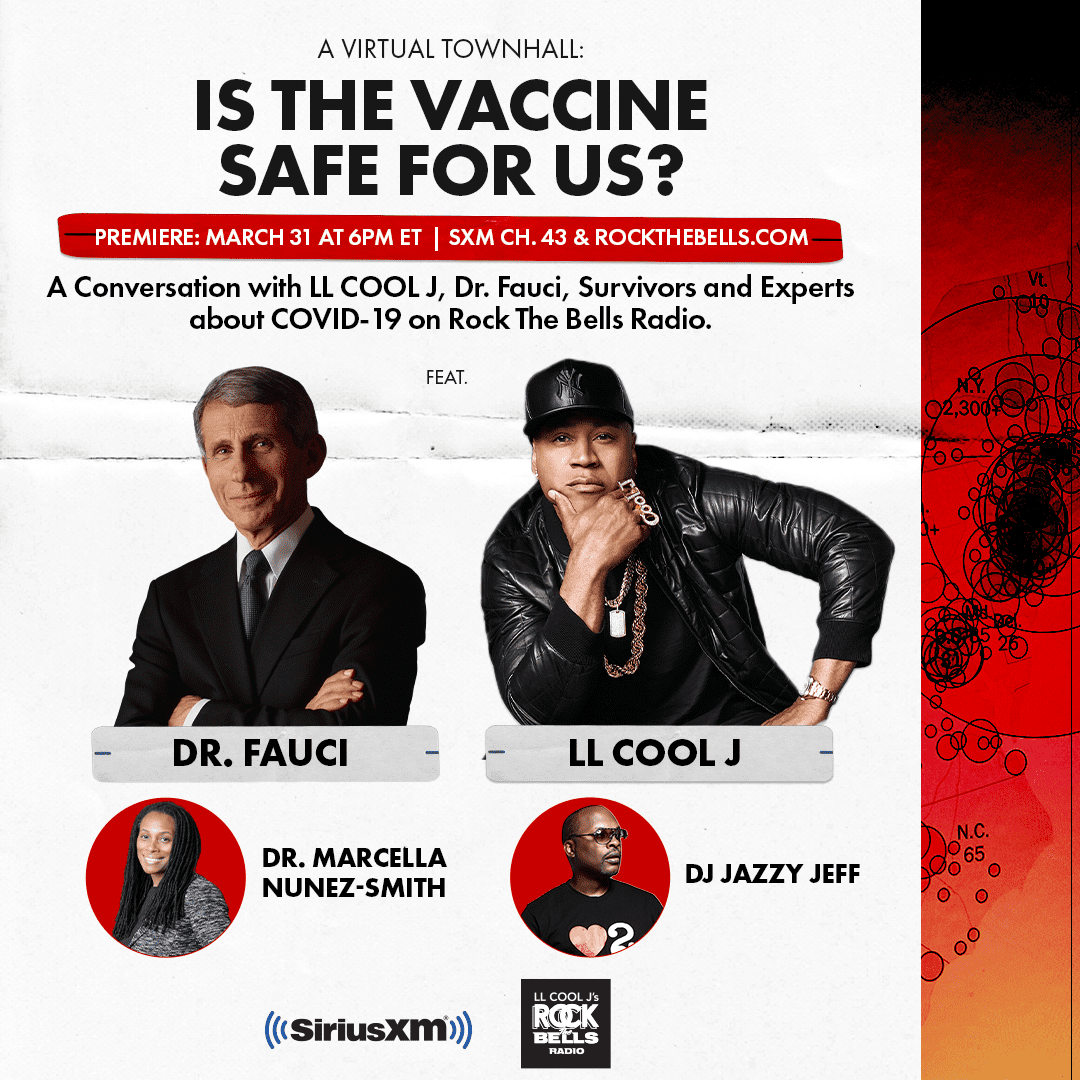 LL COOL J's Rock The Bells Radio 'Is The Vaccine Safe For Us?' Virtual Town Hall Featuring Conversations With LL COOL J, Dr. Fauci, & More On SiriusXM